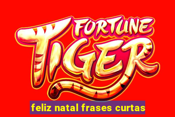 feliz natal frases curtas